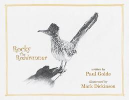 Rocky the Roadrunner: My Life with a Wild Bird 1977208215 Book Cover