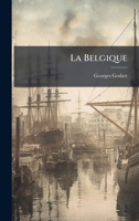 La Belgique (French Edition) 1024652025 Book Cover
