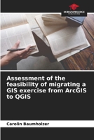 Assessment of the feasibility of migrating a GIS exercise from ArcGIS to QGIS 6209612571 Book Cover