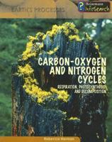 Carbon-Oxygen and Nitrogen Cycles: Respiration, Photosynthesis, and Decomposition 140347060X Book Cover