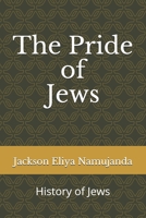 The Pride of Jews: History of Jews B08763B4X6 Book Cover