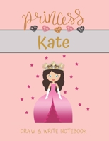 Princess Kate Draw & Write Notebook: With Picture Space and Dashed Mid-line for Small Girls Personalized with their Name 1702392864 Book Cover