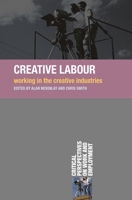 Creative Labour: Working in the Creative Industries 0230222005 Book Cover