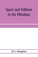 Sport and Folklore in the Himalaya 1013487818 Book Cover