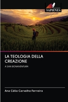 A TEOLOGIA DA CRIAÇÃO: EM SÃO BOAVENTURA 6202876859 Book Cover