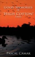 Good Memories of High Cotton Times 1438906102 Book Cover