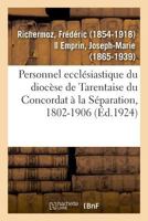Personnel ecclésiastique du diocèse de Tarentaise du Concordat à la Séparation, 1802-1906 2329038623 Book Cover
