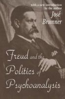 Freud and the Politics of Psychoanalysis 1138523860 Book Cover