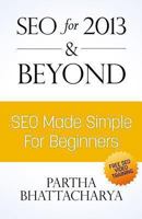 Seo for 2013 & Beyond: Seo Made Simple for Beginners (with Free Video Lessons) 1492186716 Book Cover