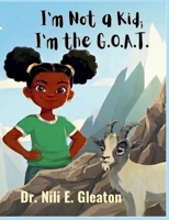 I'm Not a Kid; I'm the G.O.A.T. B0GW9PKZ5R Book Cover
