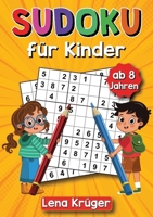 Sudoku für Kinder ab 8 Jahren: 9x9 Sudoku-Rätsel von Leicht bis Schwer, inklusive Lösungen - Das ultimative Rätselbuch für stundenlangen Rätselspaß 3384093747 Book Cover