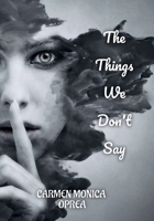 The Things We Don't Say B0BMDFF6B2 Book Cover