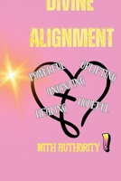 Divine Alignment: Motivational Words, Prayers, and Bible Verses for Faith, Strength, and Spiritual Growth B0GQV6QZN1 Book Cover