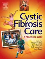 Cystic Fibrosis Care: A Practical Guide 0443100039 Book Cover