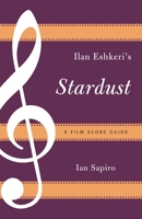 Ilan Eshkeri's Stardust: A Film Score Guide 0810891654 Book Cover