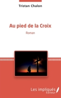 Au pied de la Croix (French Edition) 2343134731 Book Cover