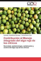 Contribucion Al Manejo Integrado del Alga Roja de Los Citricos 3659026085 Book Cover