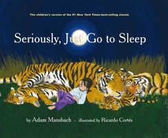 Seriously, Just Go to Sleep 1617750786 Book Cover