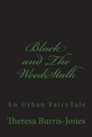 Black and the WeedStalk : A Hood FairyTale 1987789490 Book Cover