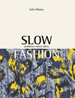 Slow Fashion: Aesthetics Meets Ethics 1780262833 Book Cover