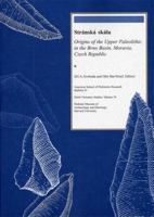 Stranska Skala: Origins of the Upper Paleolithic in the Brno Basin, Moravia, Czech Republic 0873655516 Book Cover