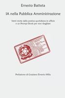 IA nella Pubblica Amministrazione: Diciannove storie dal lavoro di chi la usa davvero, e un Prompt Book per non sbagliare (Italian Edition) B0H114TDRN Book Cover