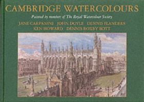 Cambridge Watercolours: Views of the University and Colleges of Cambridge by Members of the Royal Watercolour Society 0952648024 Book Cover