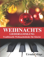 Weihnachtsliedersammlung : Traditionelle Weihnachtslieder F?r Klavier 1704896479 Book Cover