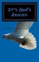 It's God's Heaven 1502342278 Book Cover