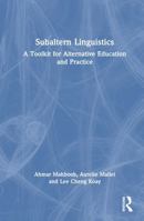 Subaltern Linguistics: A Toolkit for Alternative Education and Practice 1032800321 Book Cover