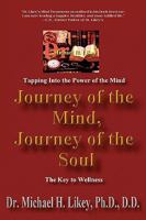 Journey Of The Mind, Journey Of The Soul: The Key To Holistic Well-Being And Happiness 1440131074 Book Cover