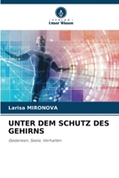 UNTER DEM SCHUTZ DES GEHIRNS: Gedanken, Seele, Verhalten 6206117677 Book Cover