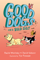 Good Dogs on a Bad Day 0593108442 Book Cover