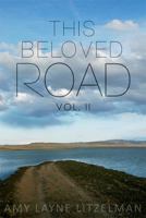 This Beloved Road Vol. II: Into the Source 0692284885 Book Cover