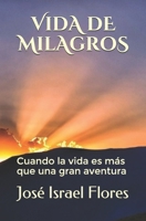 Vida de milagros: Cuando la vida es más que una gran aventura (Spanish Edition) 1729710077 Book Cover