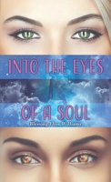 Into the Eyes of a Soul 1662869622 Book Cover