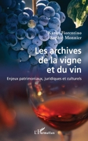 Les archives de la vigne et du vin: Enjeux patrimoniaux, juridiques et culturels (French Edition) 234318786X Book Cover