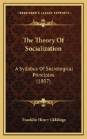 The Theory of Socialization. A Syllabus of Sociological Principles.. 1015112633 Book Cover