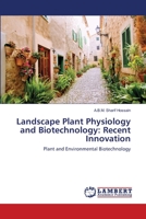 Landscape Plant Physiology and Biotechnology: Recent Innovation 3659118494 Book Cover