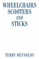 Wheelchairs Scooters and Sticks 1514448807 Book Cover