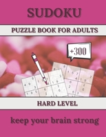 Sudoku Puzzle Book For Aduluts: 300 puzzles for adults .hard level Sudoku Activity Book with Over 300Puzzles for Adults, hard level, B08WK2HFD3 Book Cover