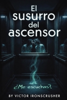El susurro del ascensor: A Slow-Burning Spanish Adventure About Memory, Resistance, and Identity | A1–A2 Graded Reader for Language Learners (Spanish Edition) B0GGZ25JK4 Book Cover