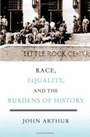 Race, Equality, and the Burdens of History 0521704952 Book Cover
