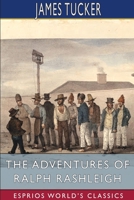 The Adventures of Ralph Rashleigh (Esprios Classics) 1006970940 Book Cover
