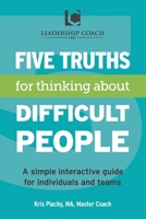 5 Truths for Thinking About Difficult People 098387364X Book Cover
