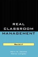 Real Classroom Management: Whose Job Is It? 1578866413 Book Cover