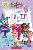 Funny Fill-In Stories (Shopkins: Shoppies): A book of fill-in-the-blank fun! 1338210246 Book Cover