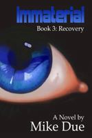 Immaterial: Recovery 1490397205 Book Cover