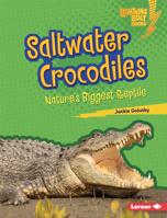 Saltwater Crocodiles: Nature's Biggest Reptile B0C8M2JYGC Book Cover