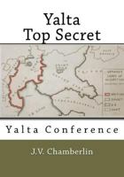 Yalta, Top Secret: Yalta Conference 1477535551 Book Cover